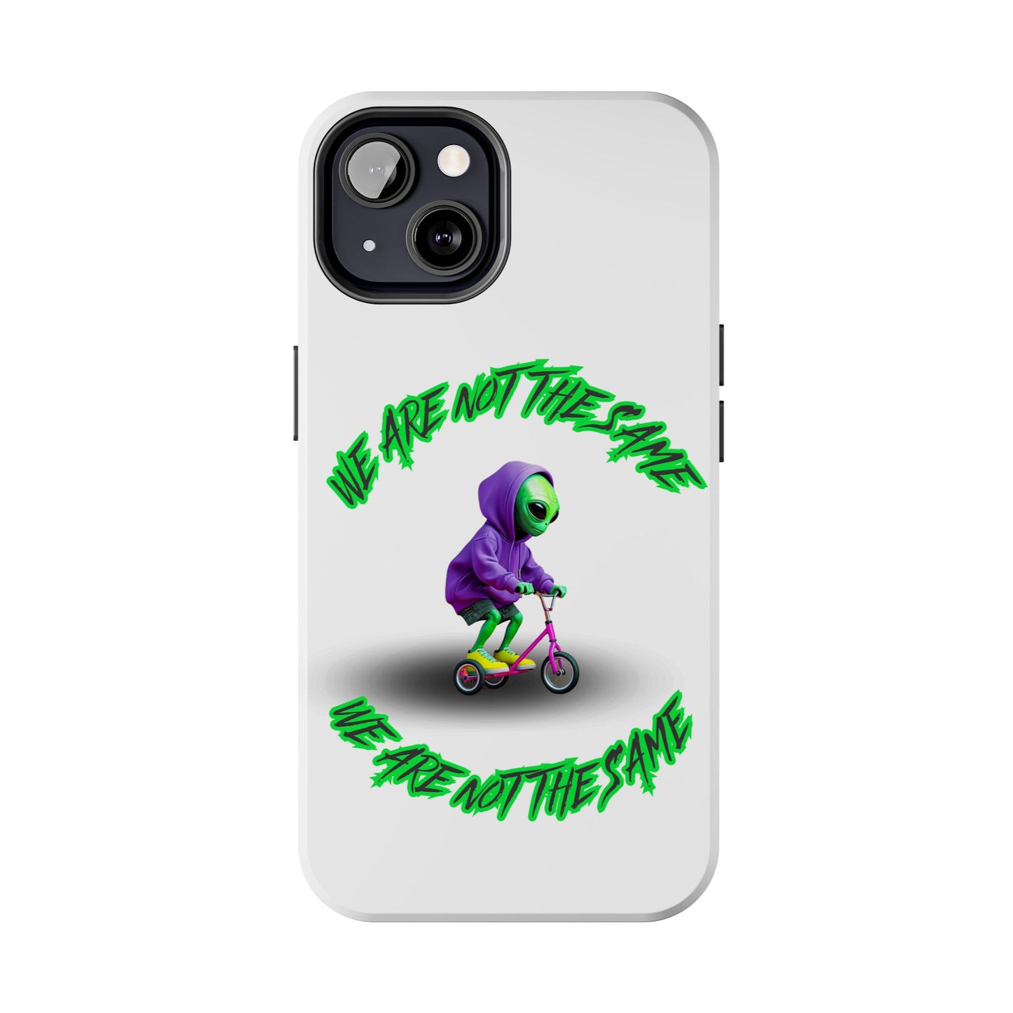 Tough Phone Cases- Alien, We Are Not The Same