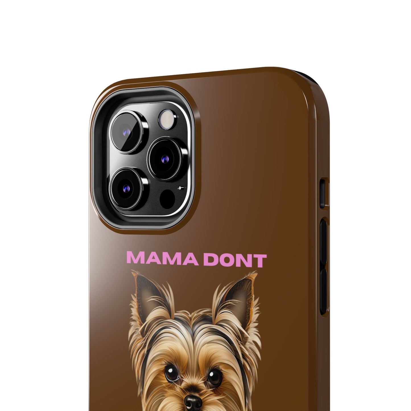 Mama Don't Play That Tough Phone Case for Dog Lovers