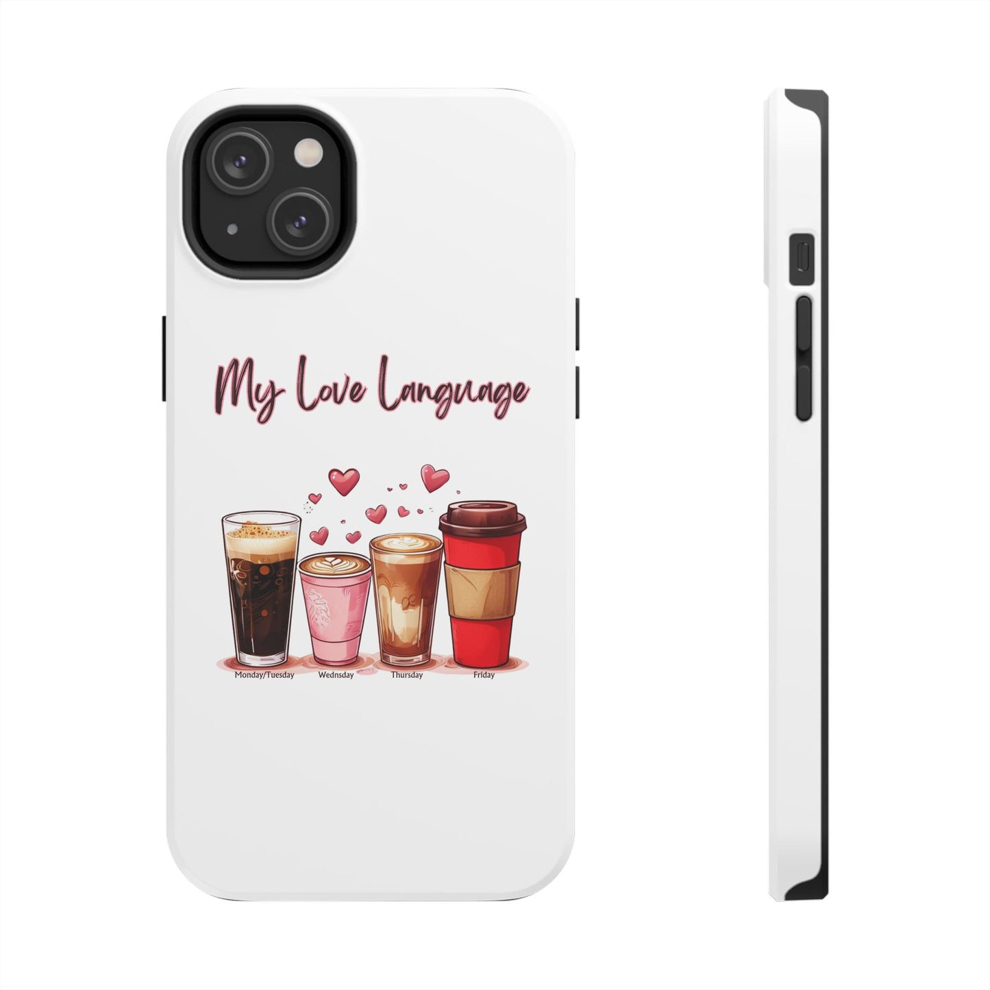 Coffee Lover Tough Phone Case - My Love Language Design