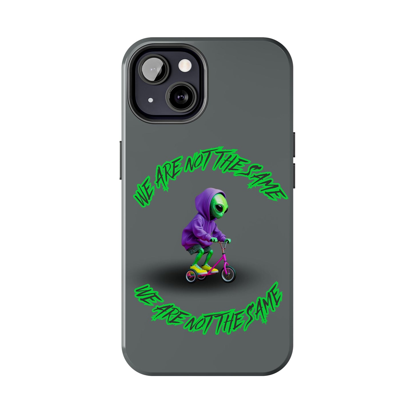 Tough Phone Cases- Alien, We Are Not The Same