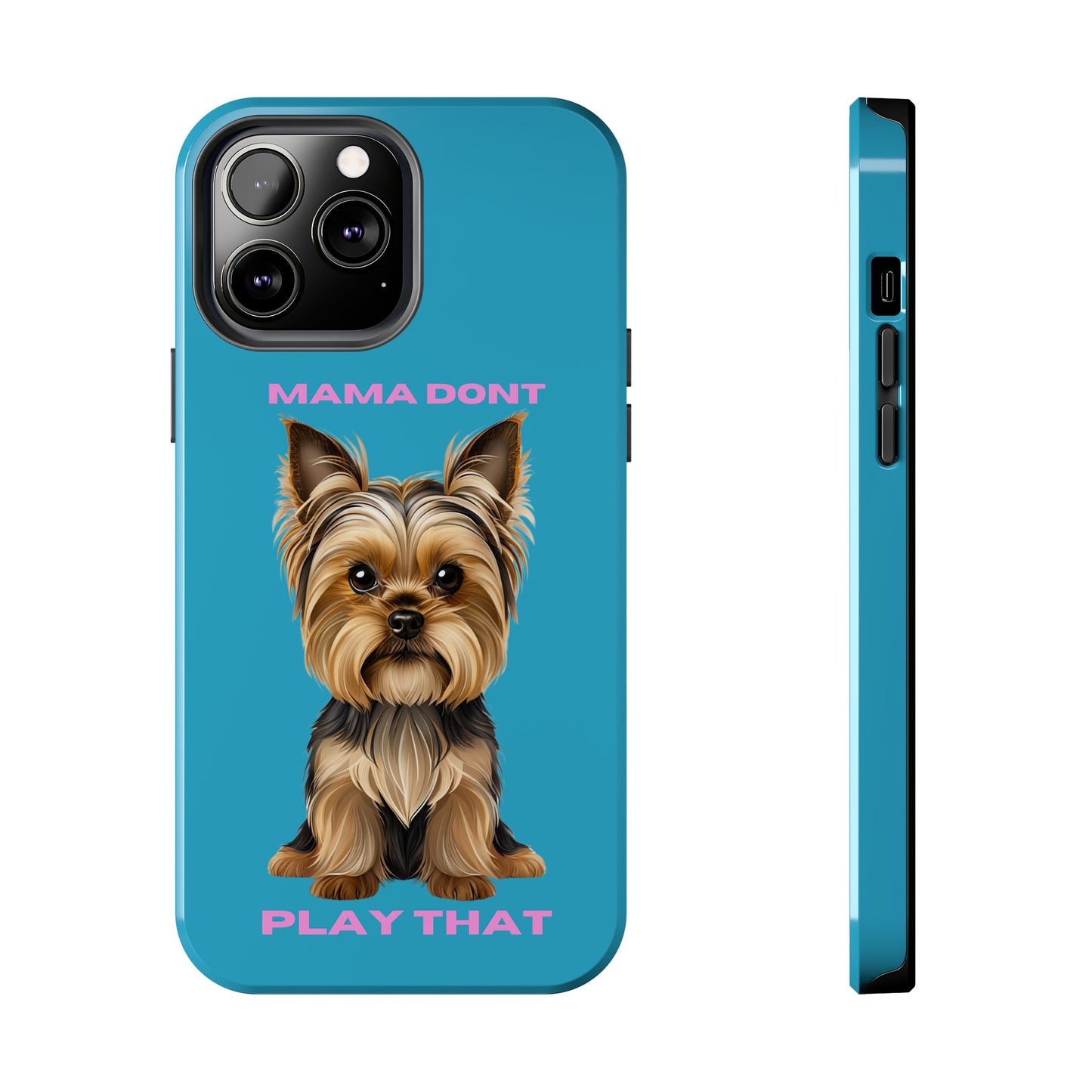 Mama Don't Play That Tough Phone Case for Dog Lovers