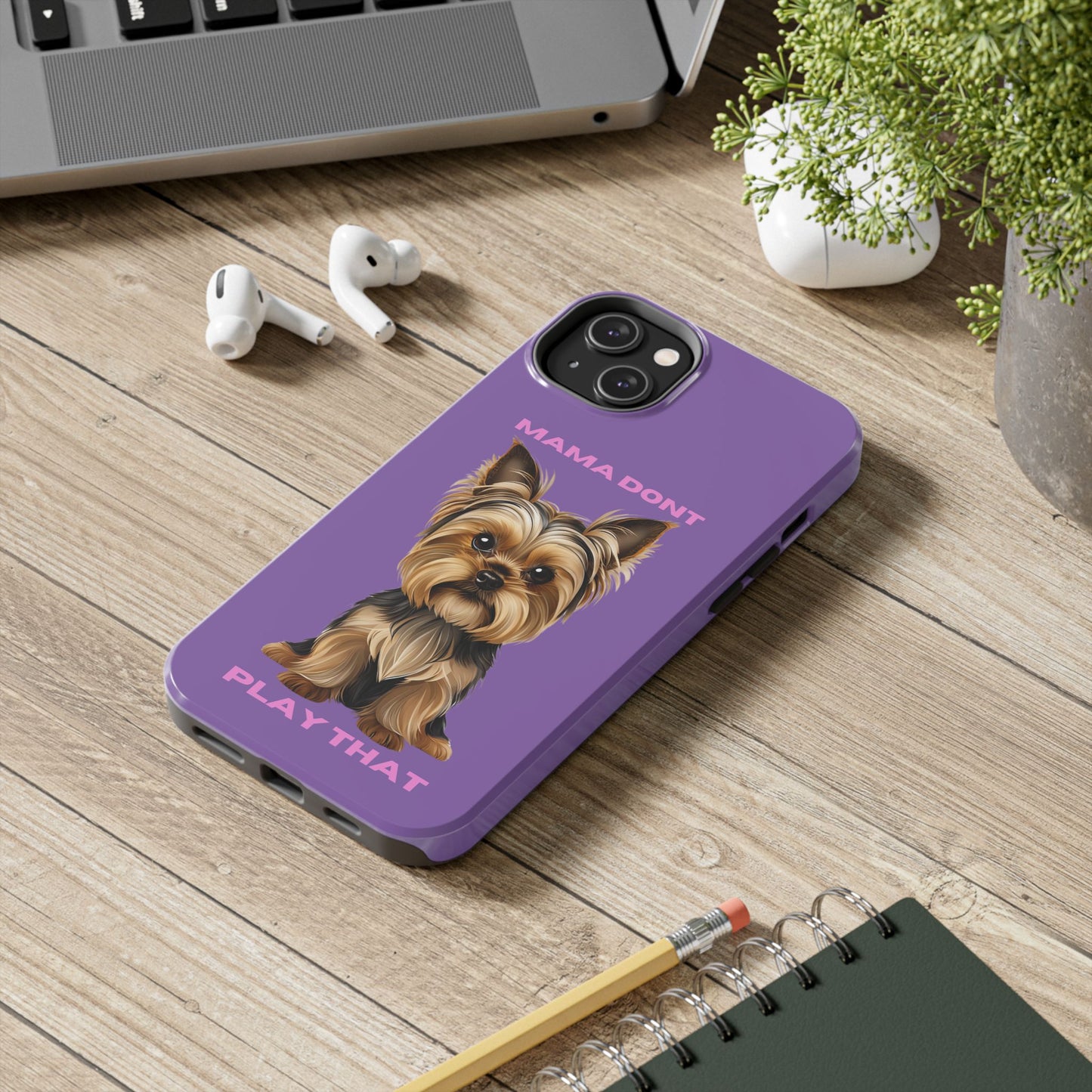 Mama Don't Play That Tough Phone Case for Dog Lovers