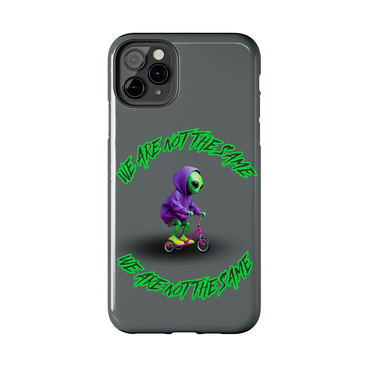Tough Phone Cases- Alien, We Are Not The Same