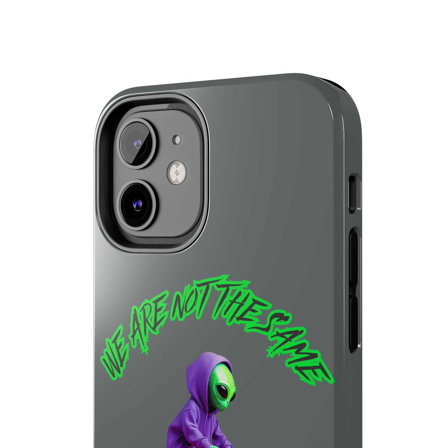 Tough Phone Cases- Alien, We Are Not The Same