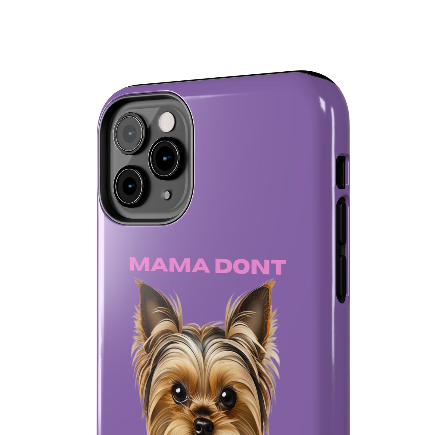 Mama Don't Play That Tough Phone Case for Dog Lovers