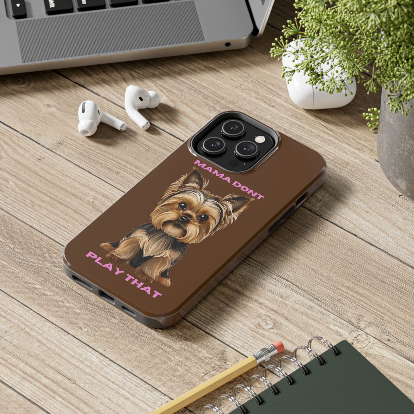 Mama Don't Play That Tough Phone Case for Dog Lovers