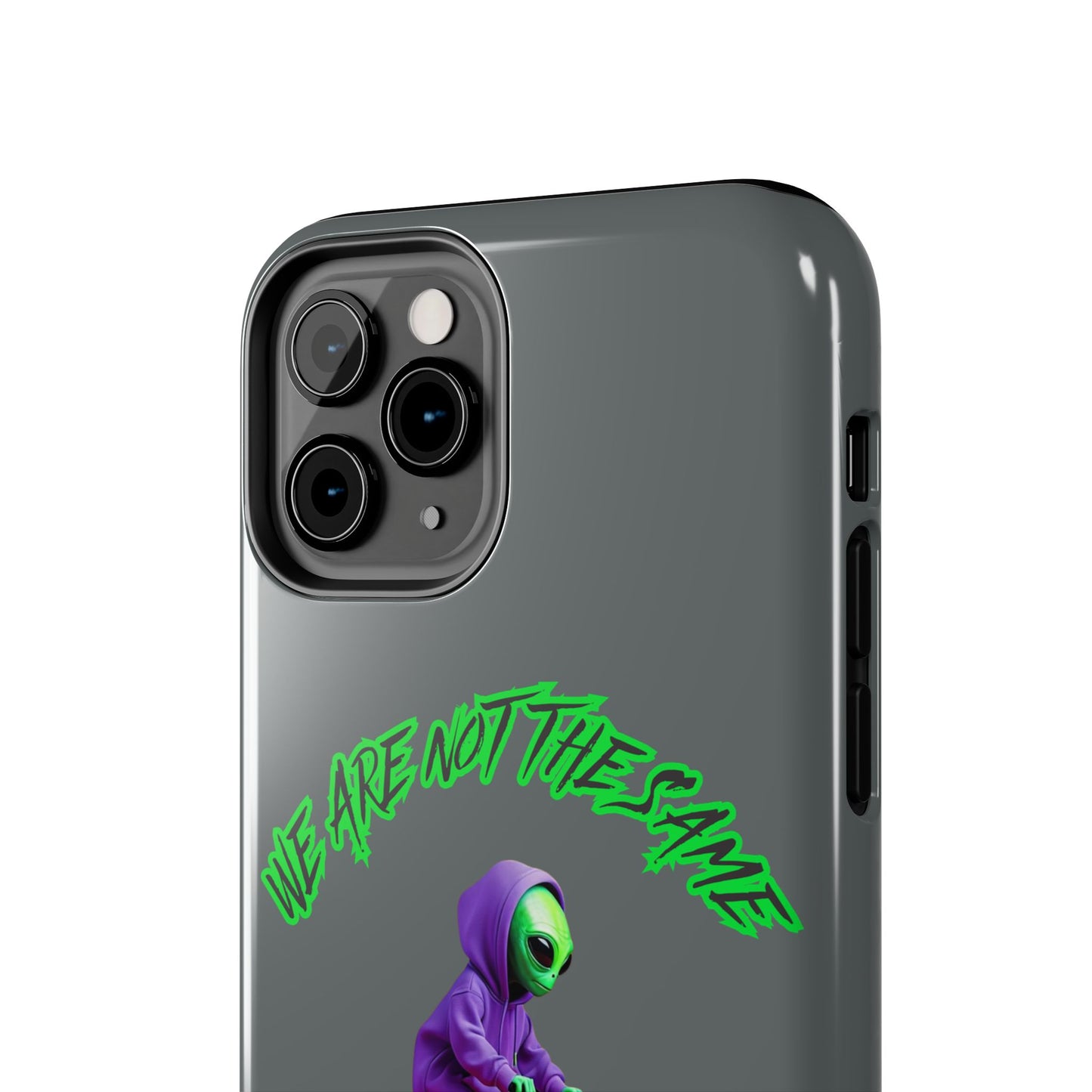 Tough Phone Cases- Alien, We Are Not The Same
