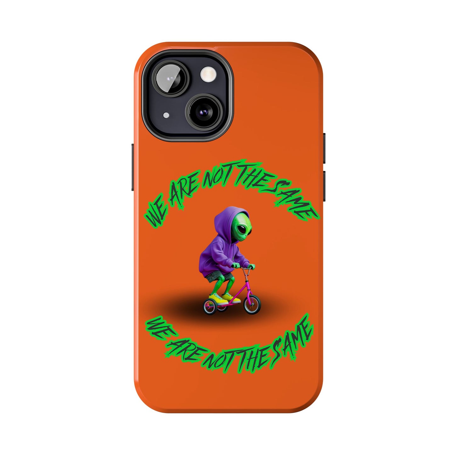 Tough Phone Cases- Alien, We Are Not The Same