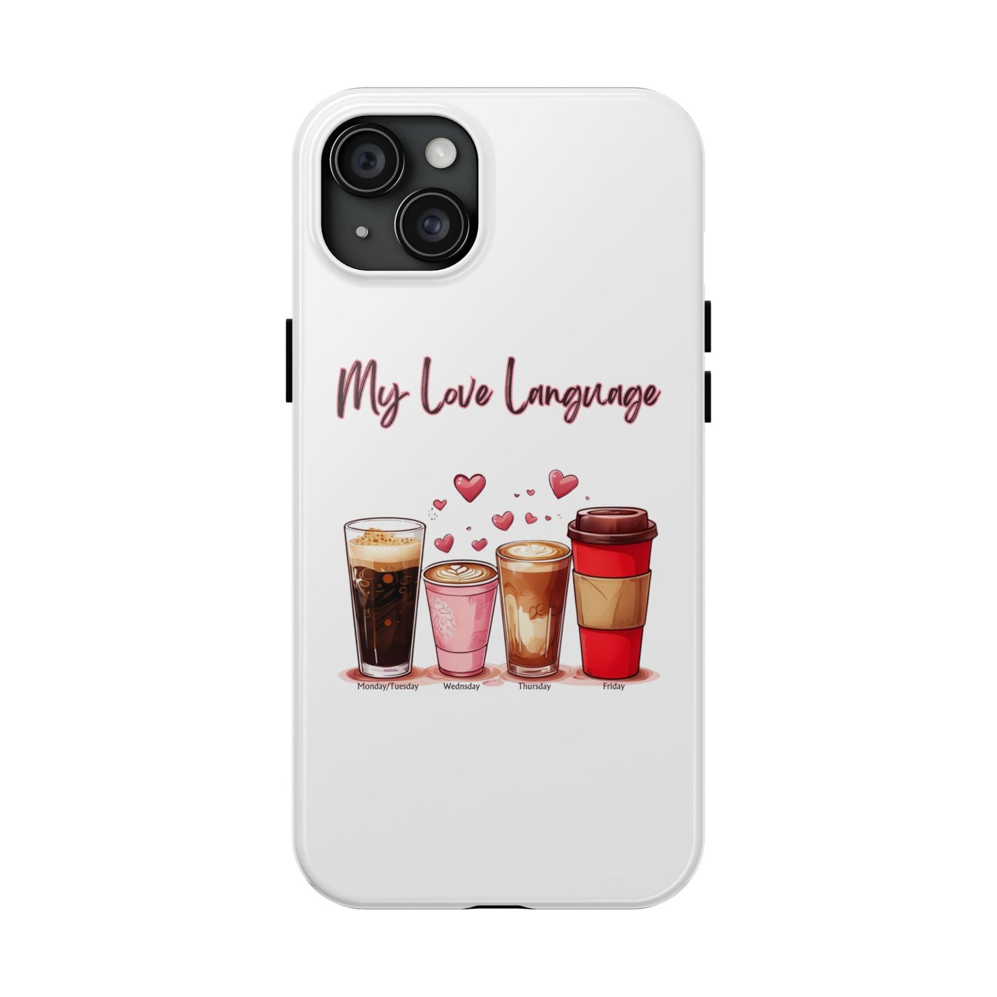 Coffee Lover Tough Phone Case - My Love Language Design