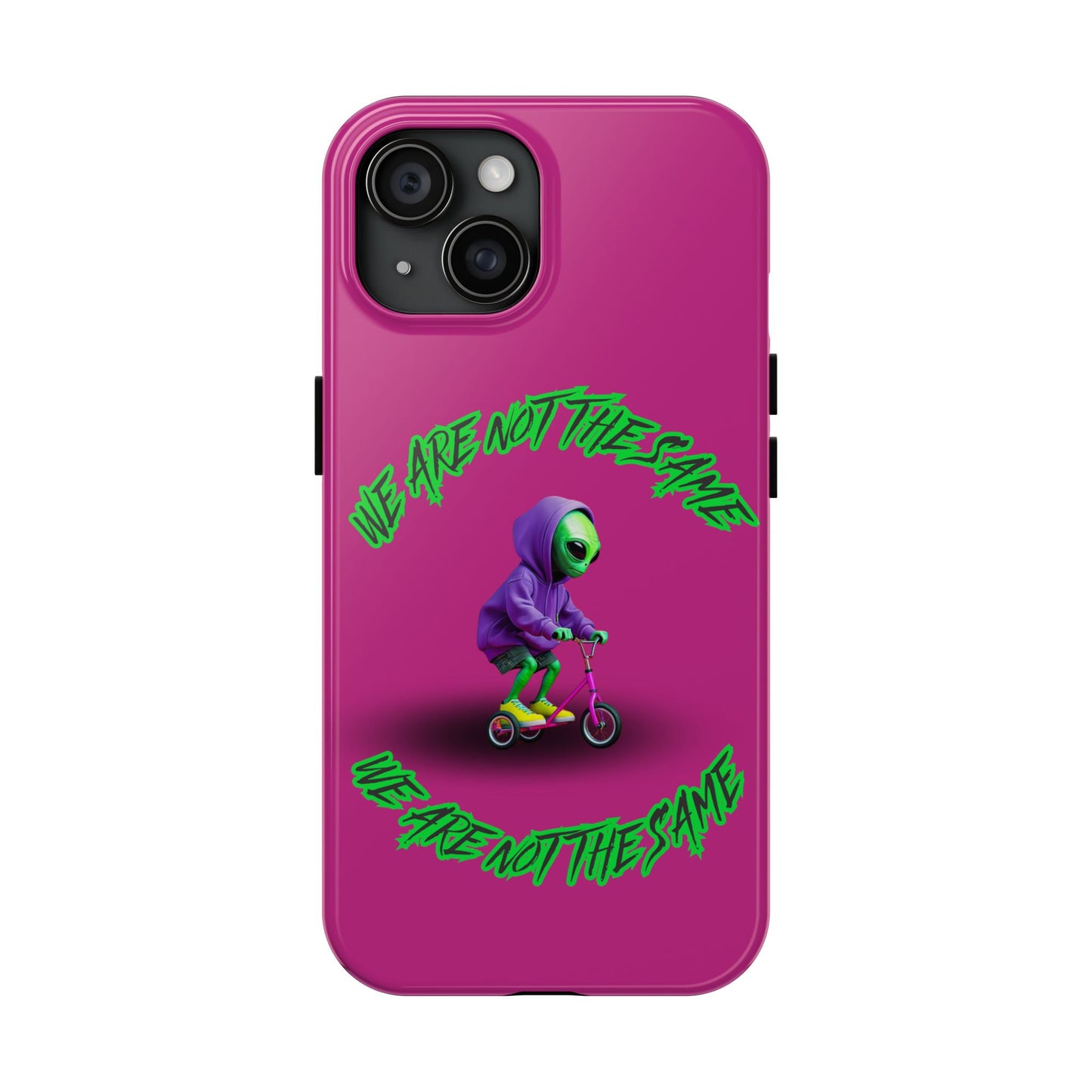Tough Phone Cases- Alien, We Are Not The Same