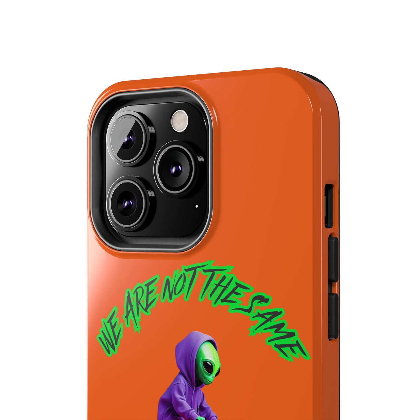 Tough Phone Cases- Alien, We Are Not The Same