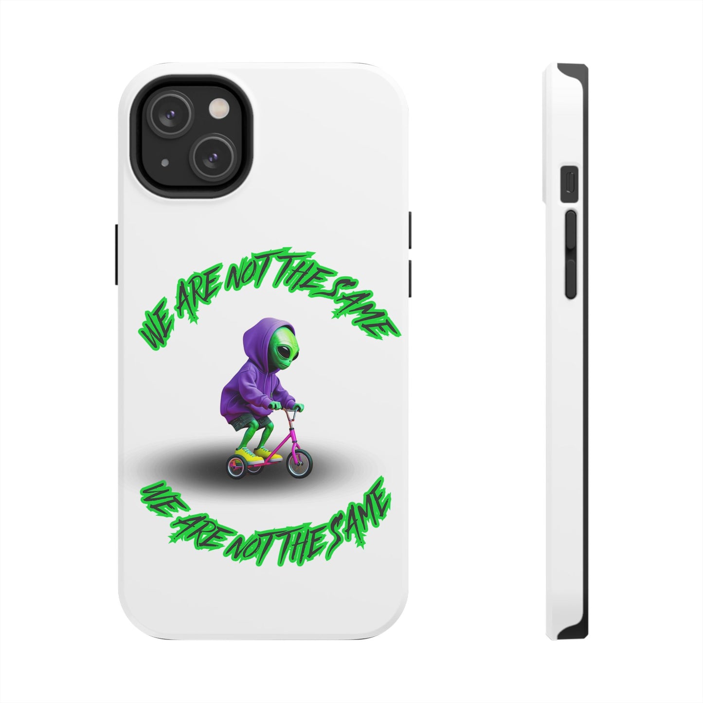 Tough Phone Cases- Alien, We Are Not The Same