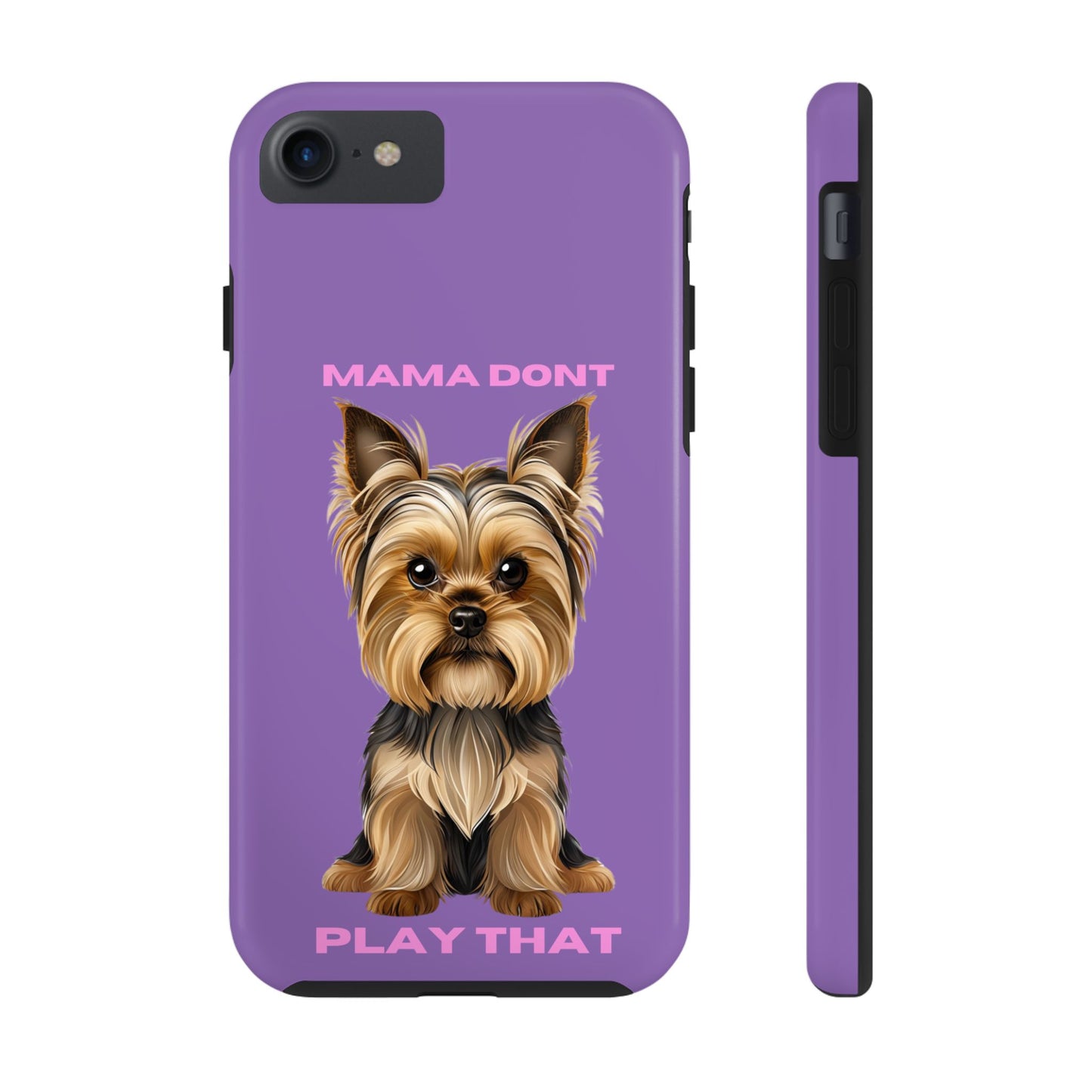 Mama Don't Play That Tough Phone Case for Dog Lovers