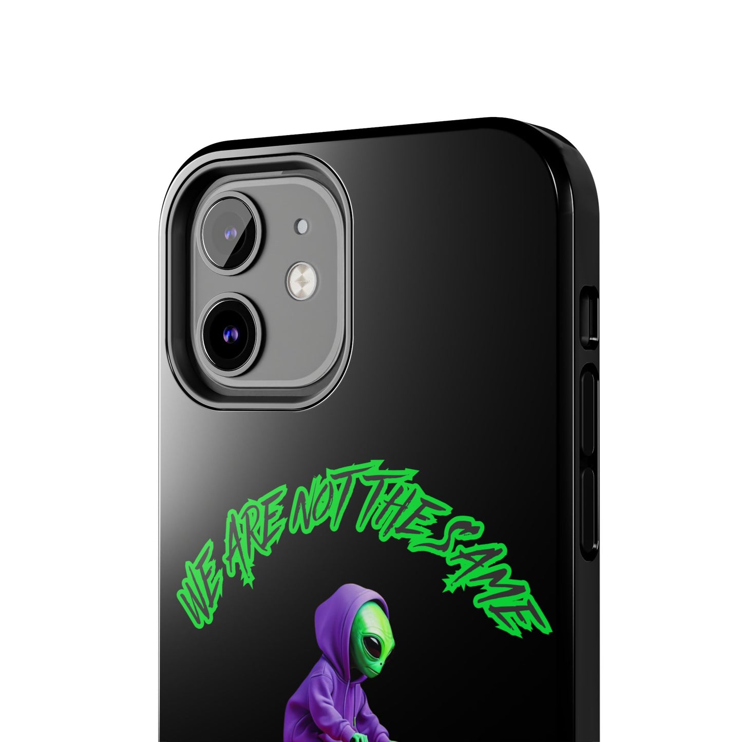 Tough Phone Cases- Alien, We Are Not The Same