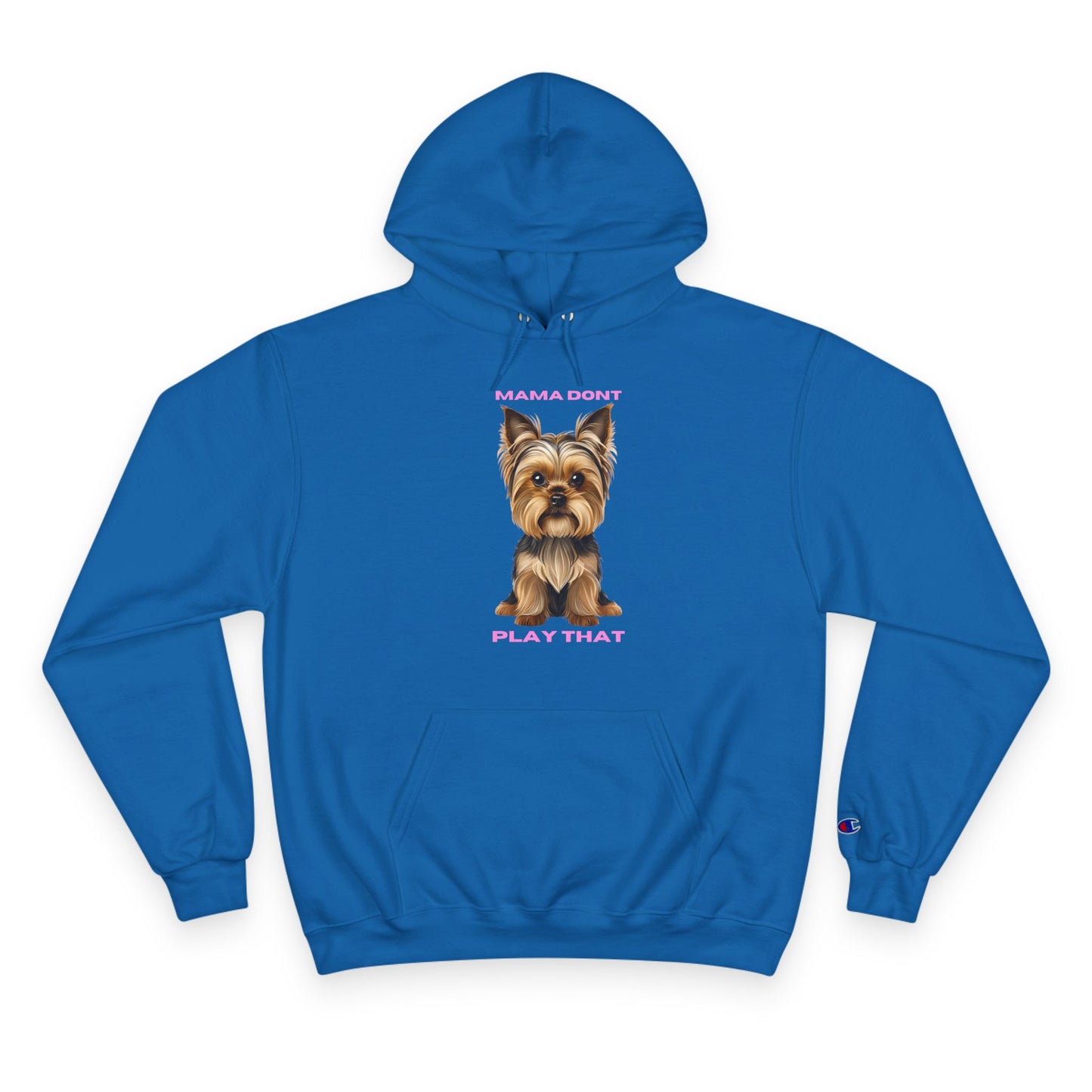 Cute Dog Mama Hoodie | "Mama Don't Play That" Champion Sweatshirt