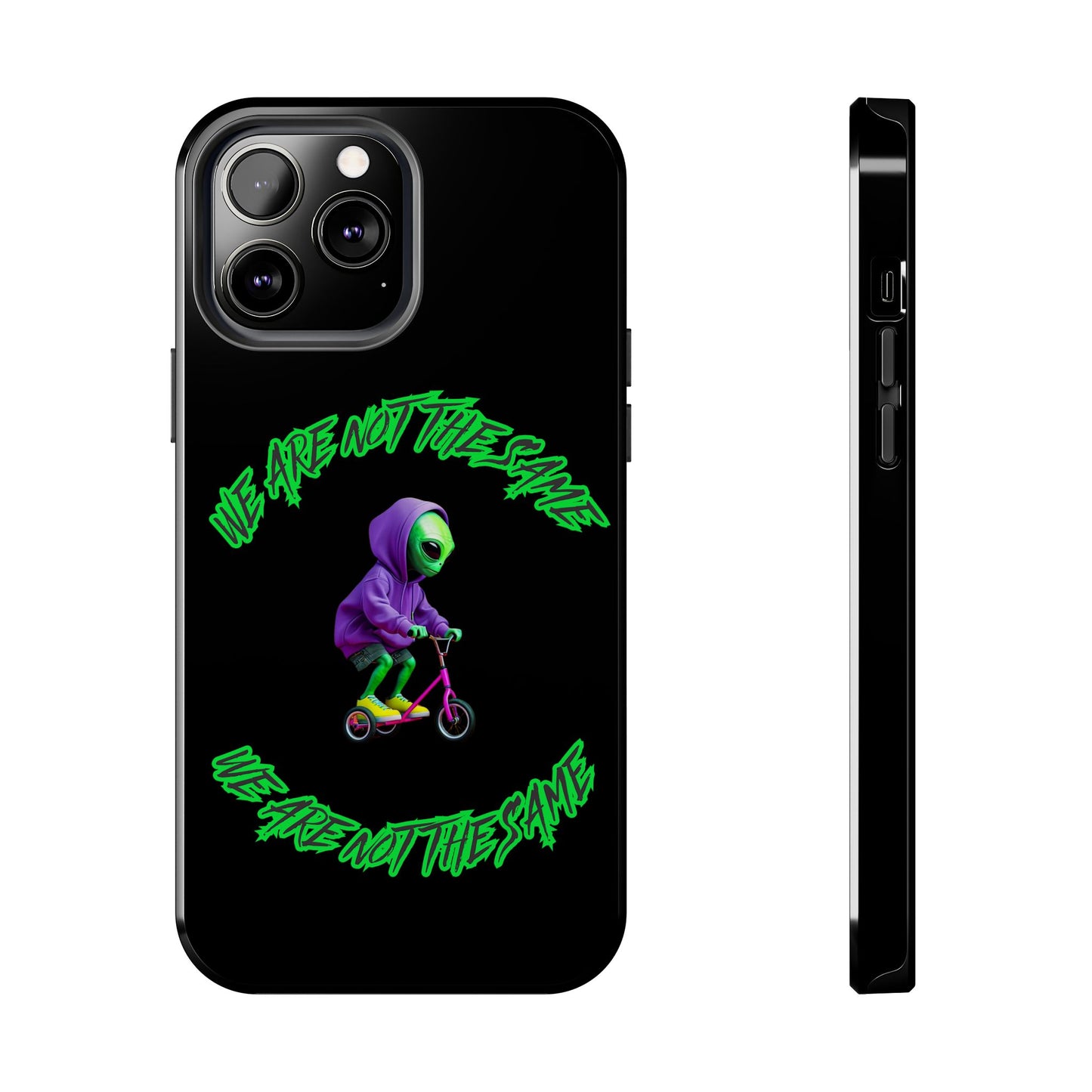 Tough Phone Cases- Alien, We Are Not The Same