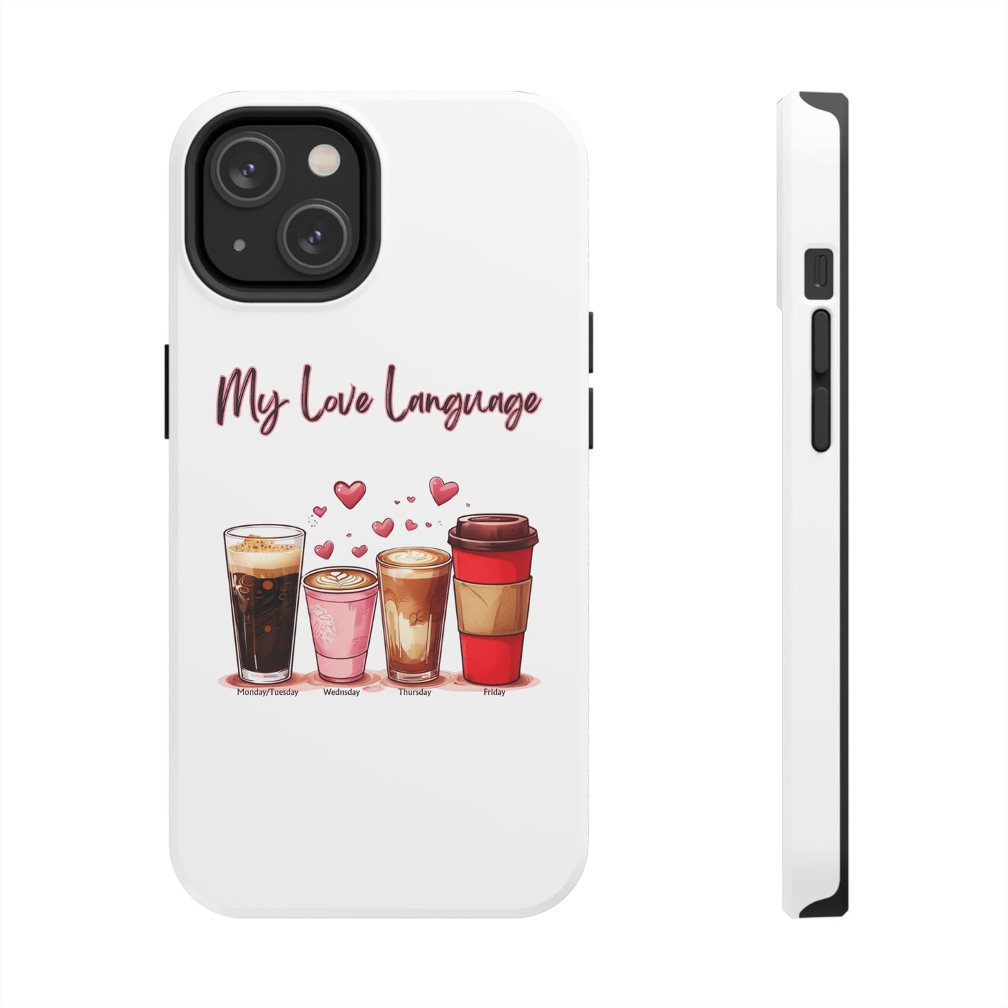 Coffee Lover Tough Phone Case - My Love Language Design