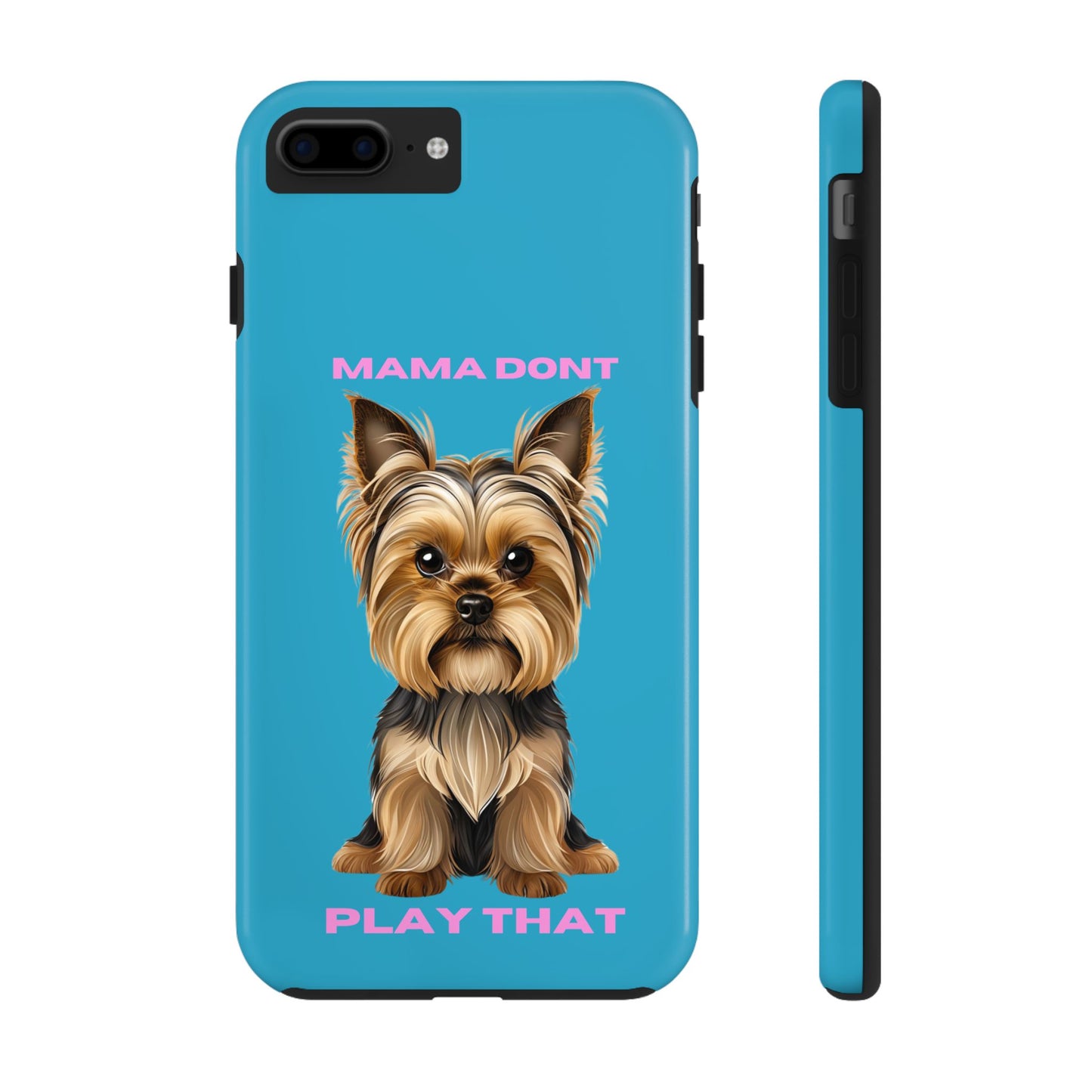 Mama Don't Play That Tough Phone Case for Dog Lovers