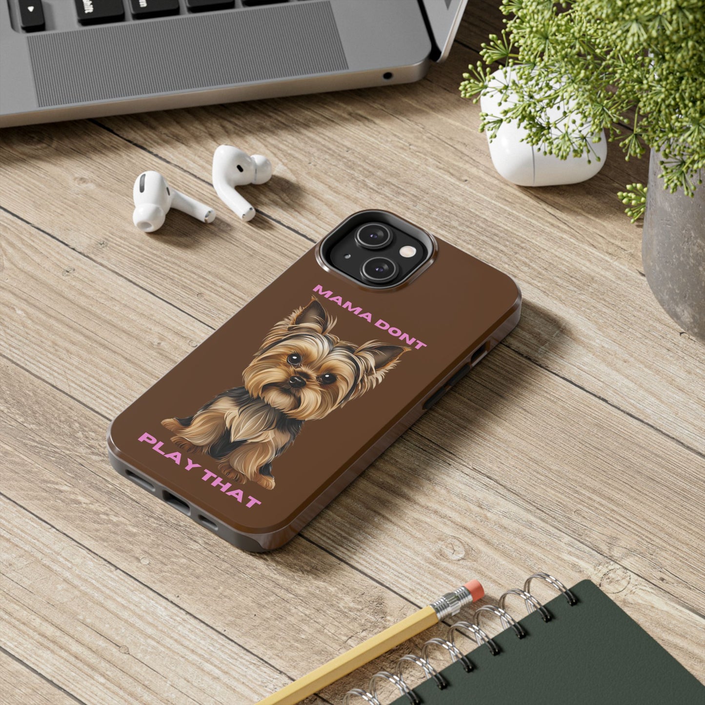 Mama Don't Play That Tough Phone Case for Dog Lovers