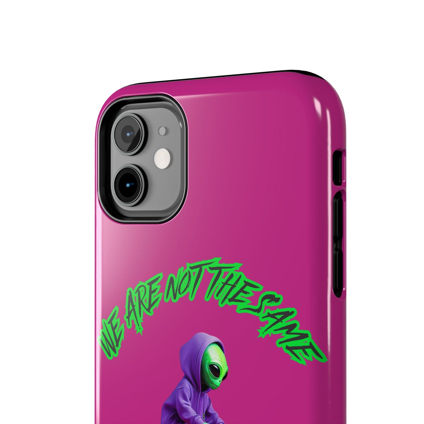 Tough Phone Cases- Alien, We Are Not The Same
