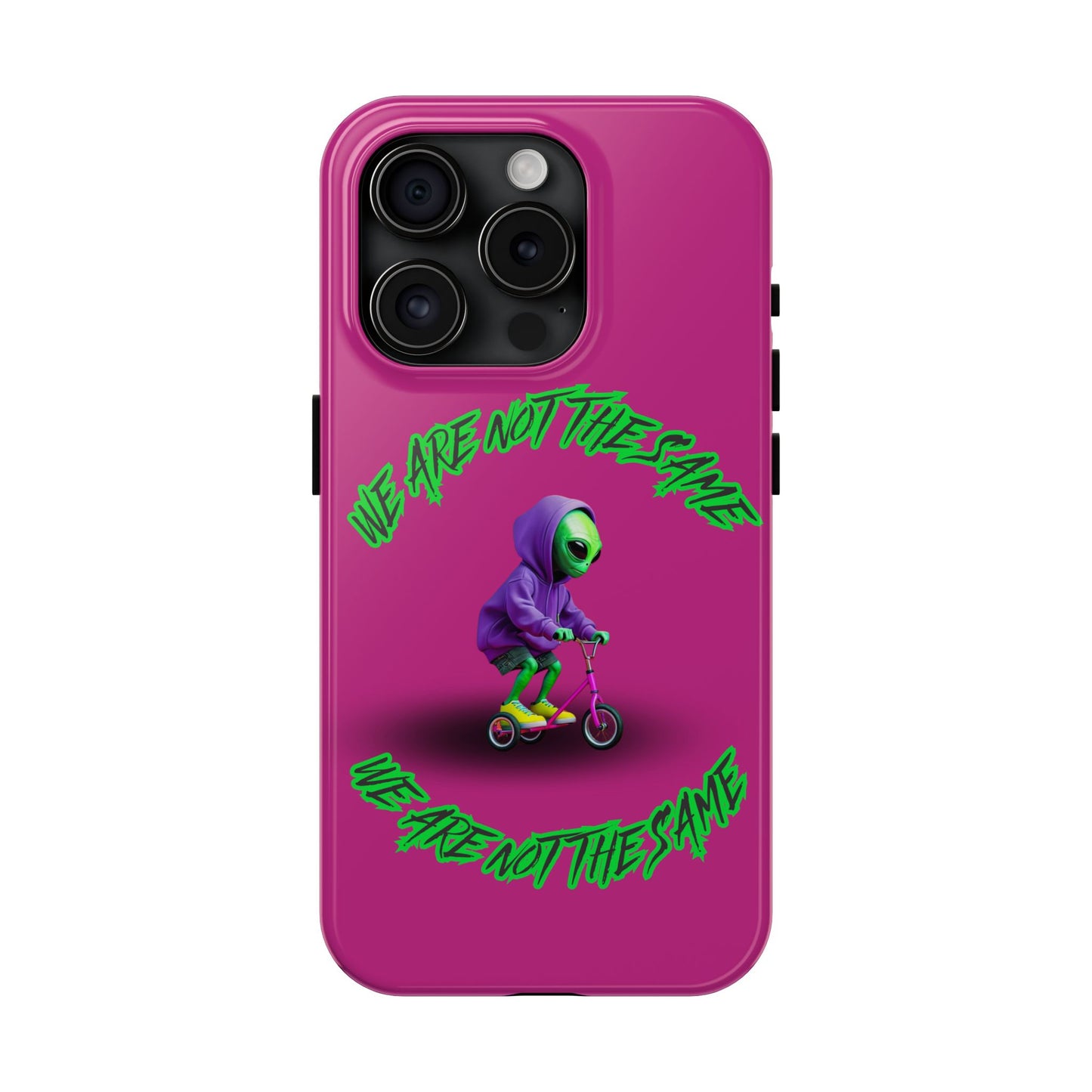 Tough Phone Cases- Alien, We Are Not The Same