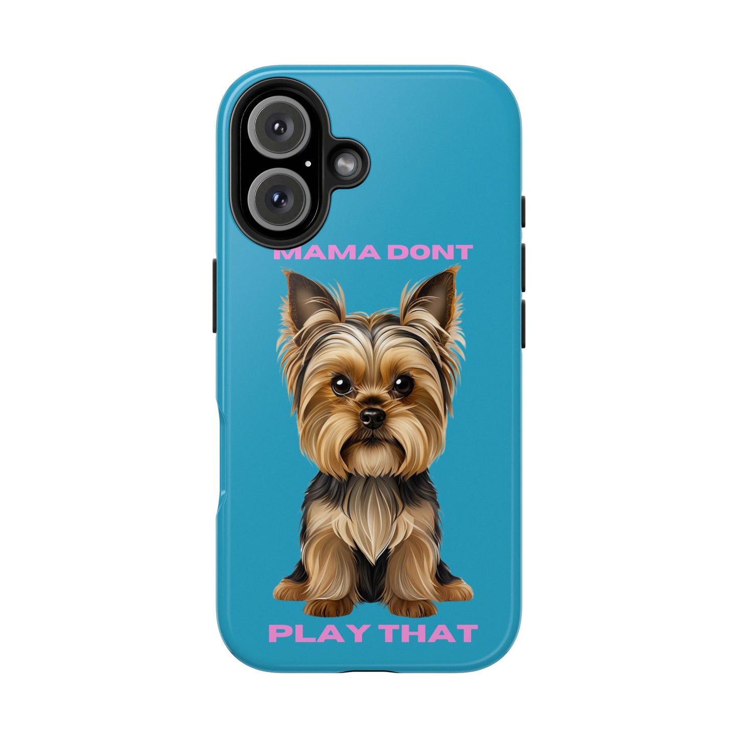 Mama Don't Play That Tough Phone Case for Dog Lovers