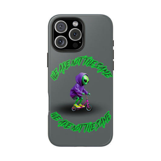 Tough Phone Cases- Alien, We Are Not The Same