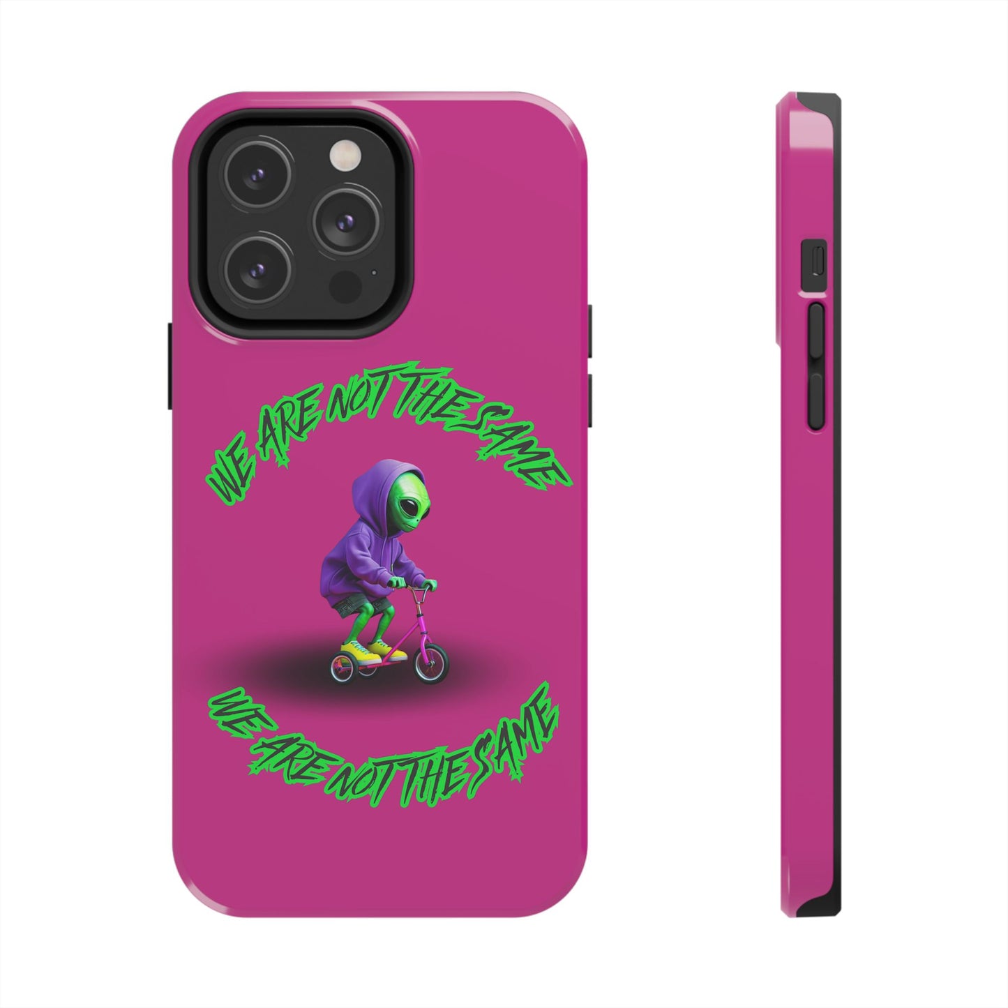 Tough Phone Cases- Alien, We Are Not The Same