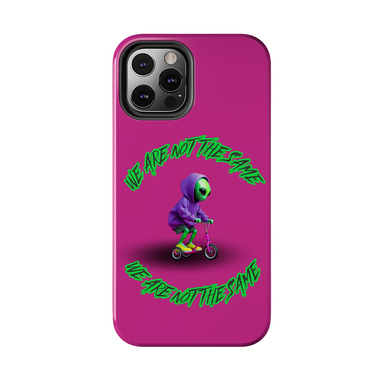 Tough Phone Cases- Alien, We Are Not The Same