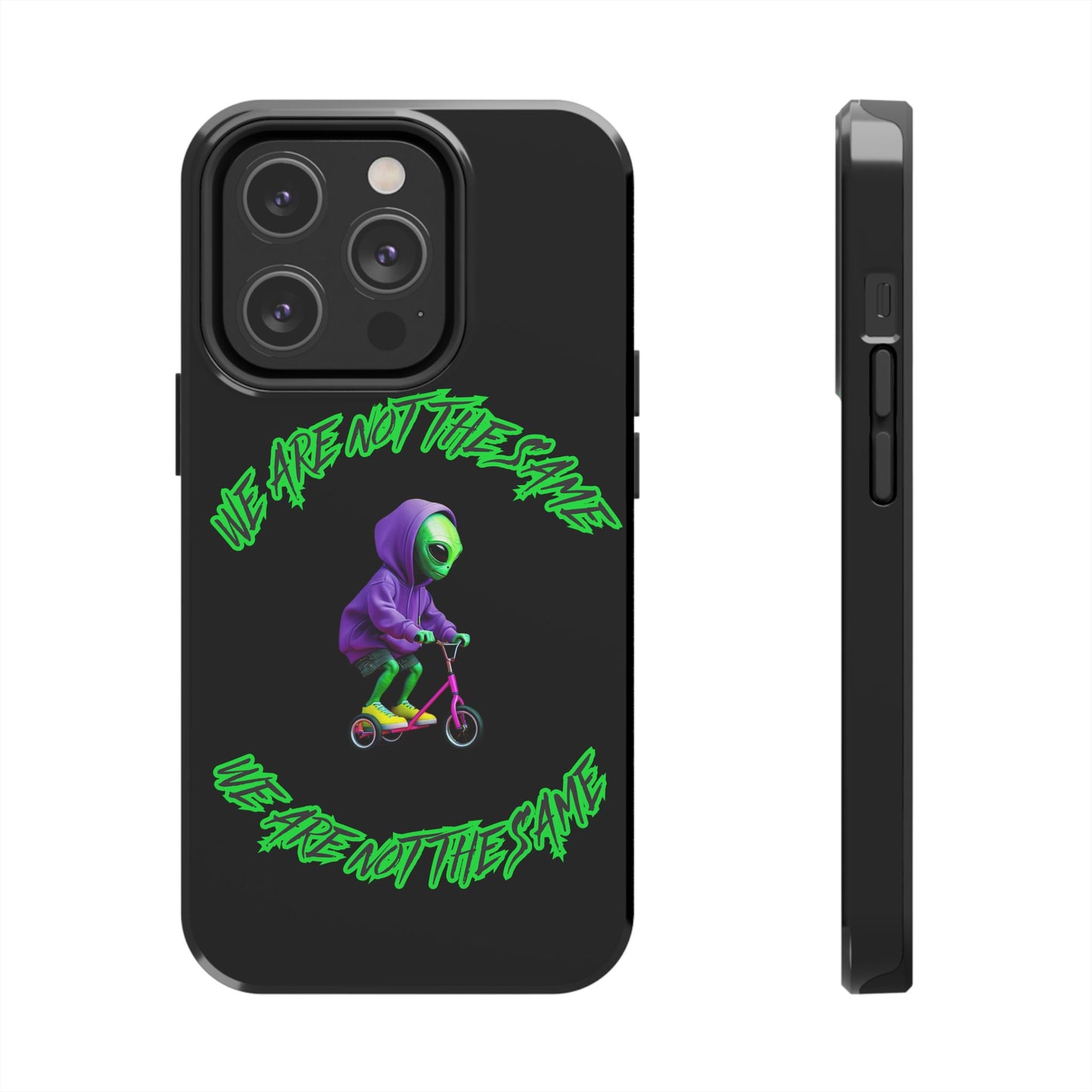 Tough Phone Cases- Alien, We Are Not The Same