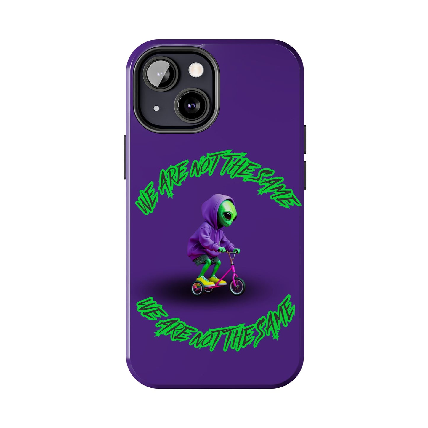 Tough Phone Cases- Alien, We Are Not The Same