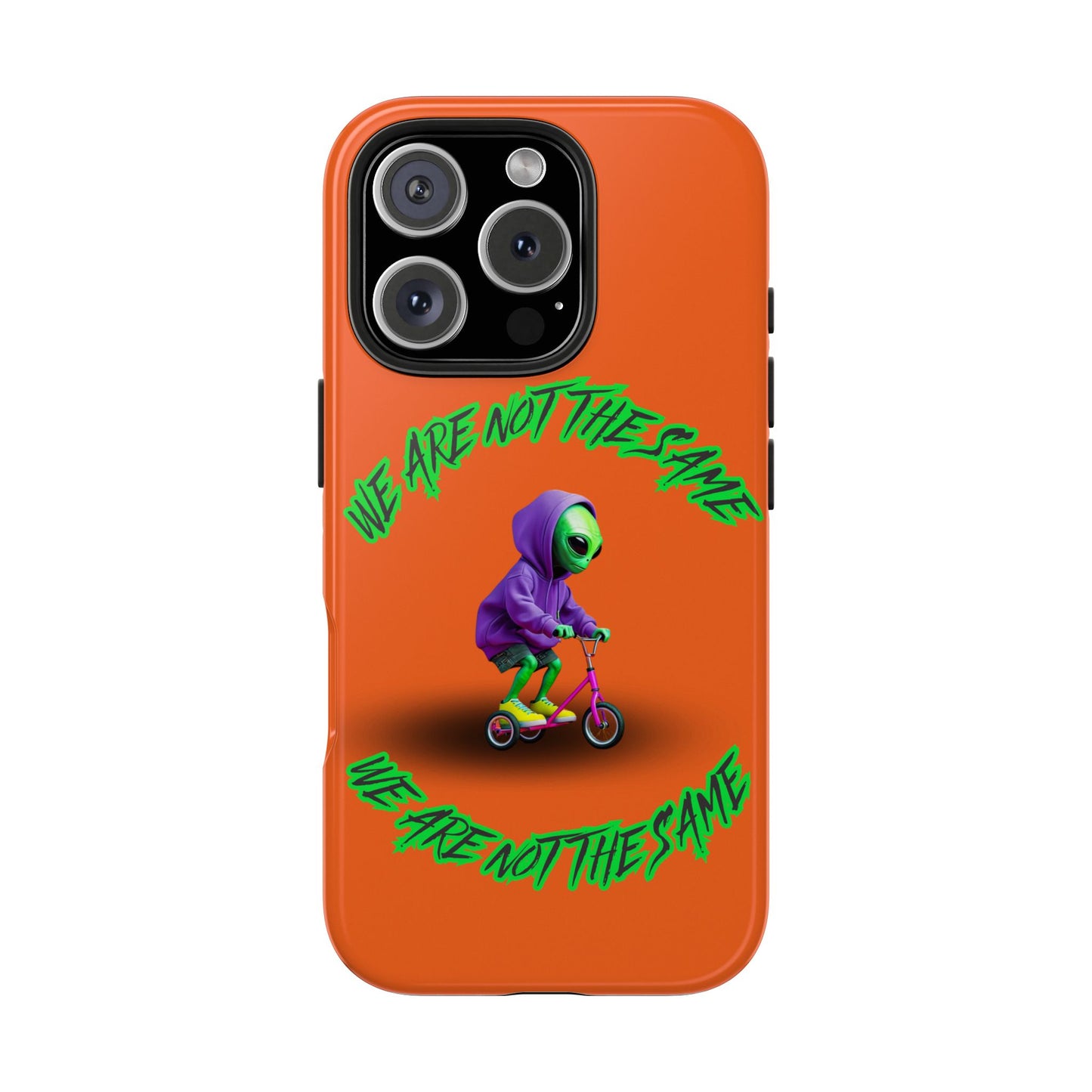 Tough Phone Cases- Alien, We Are Not The Same