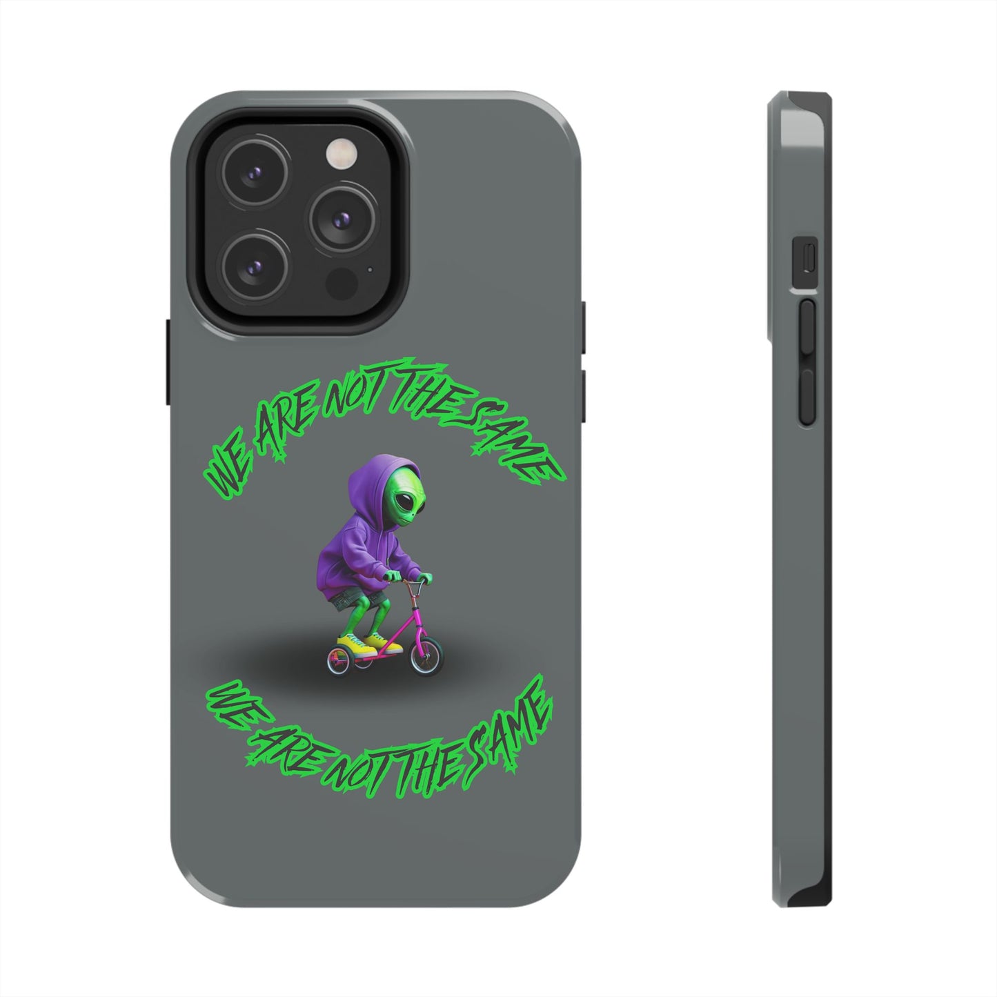 Tough Phone Cases- Alien, We Are Not The Same
