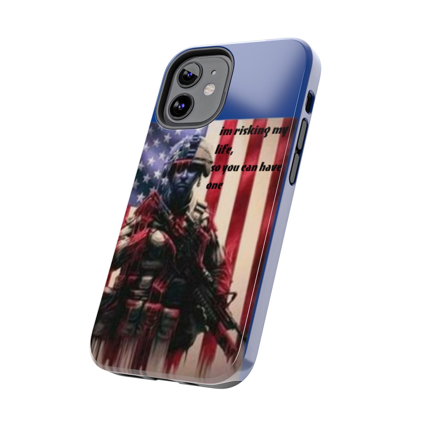 Patriotic Tough Phone Case - 'I'm Risking My Life' Design