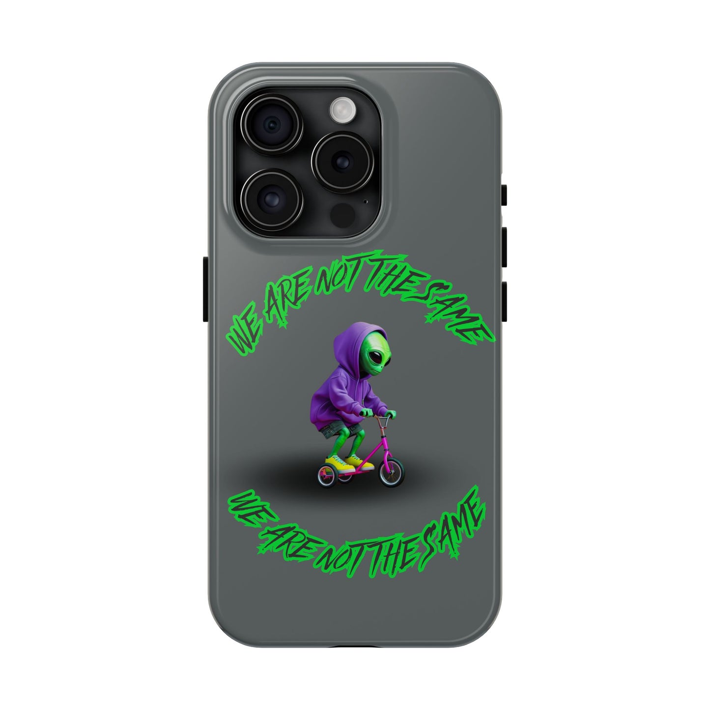 Tough Phone Cases- Alien, We Are Not The Same