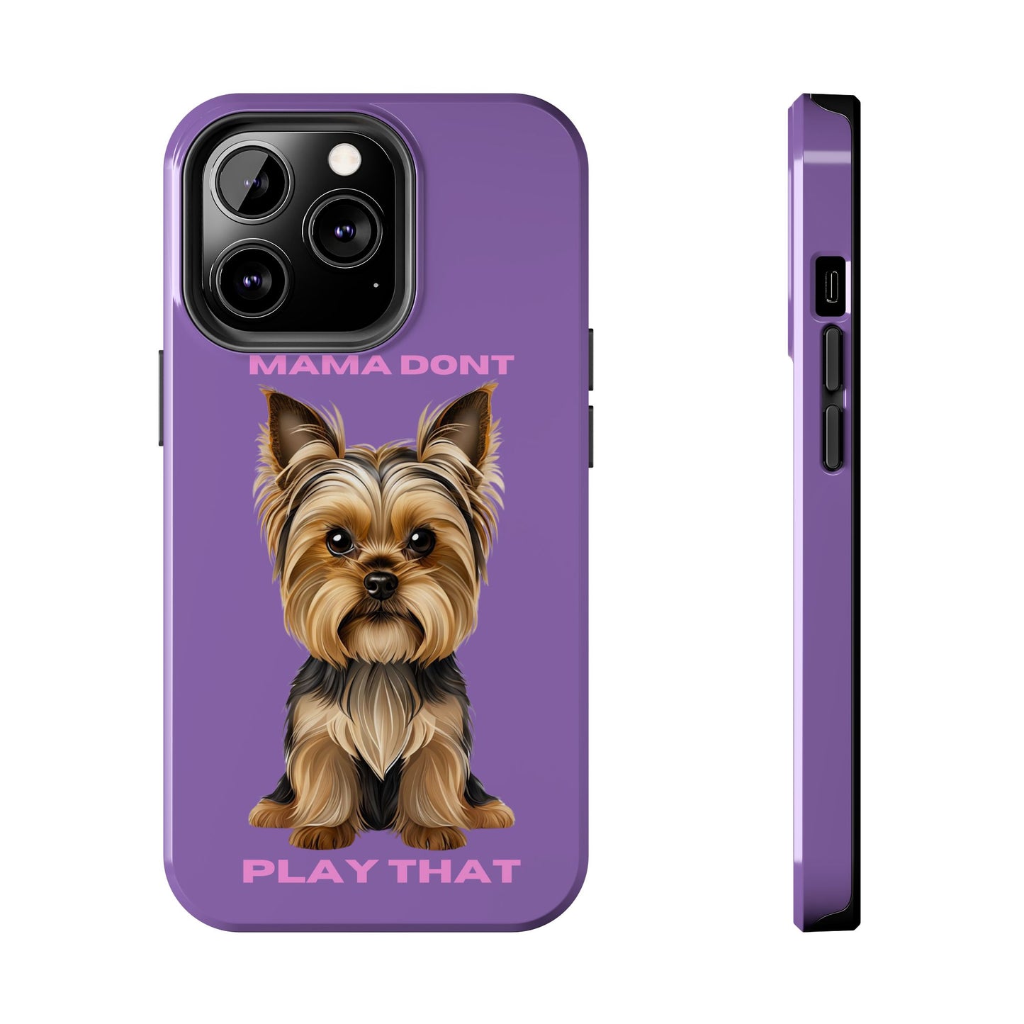 Mama Don't Play That Tough Phone Case for Dog Lovers