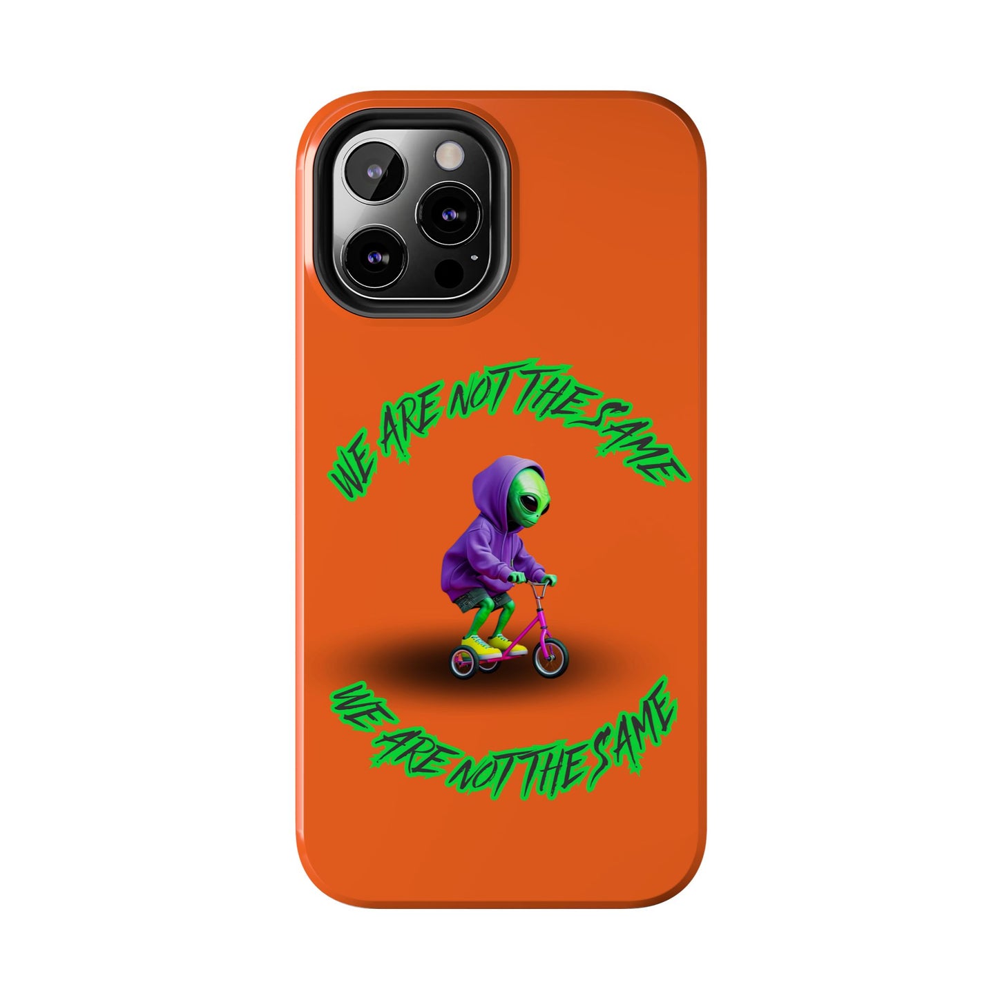 Tough Phone Cases- Alien, We Are Not The Same