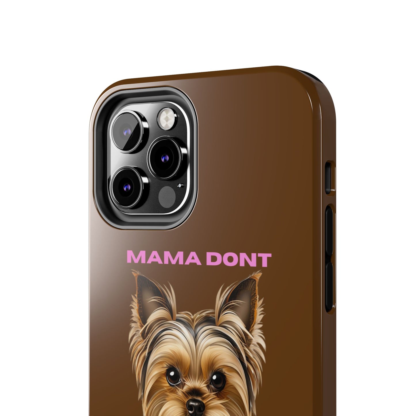 Mama Don't Play That Tough Phone Case for Dog Lovers