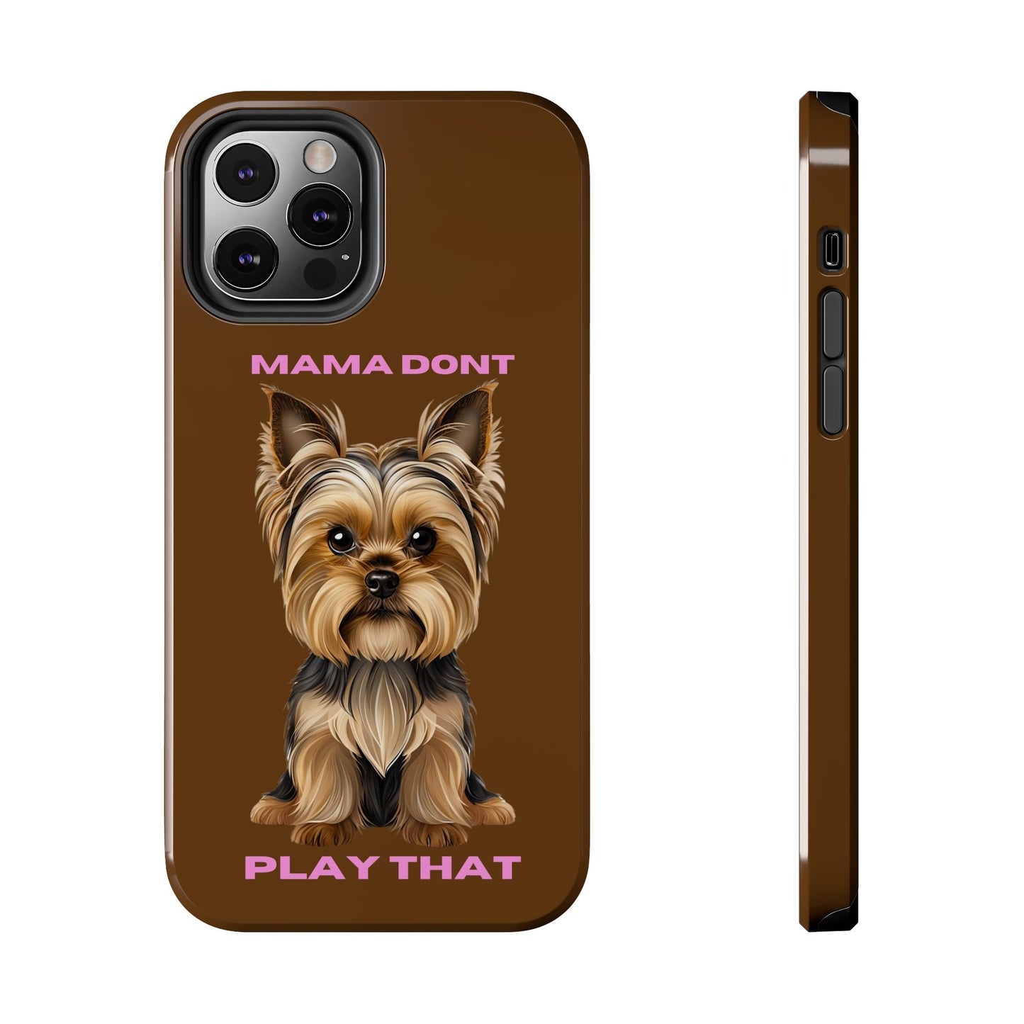 Mama Don't Play That Tough Phone Case for Dog Lovers