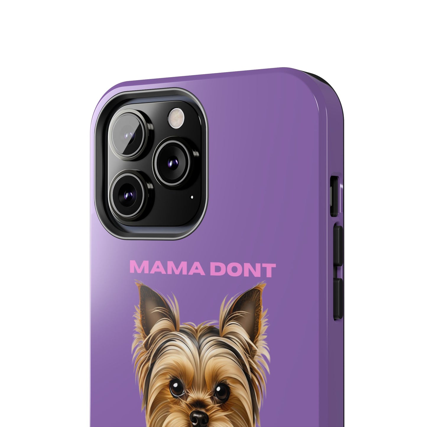 Mama Don't Play That Tough Phone Case for Dog Lovers