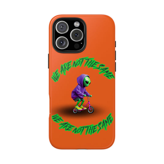 Tough Phone Cases- Alien, We Are Not The Same