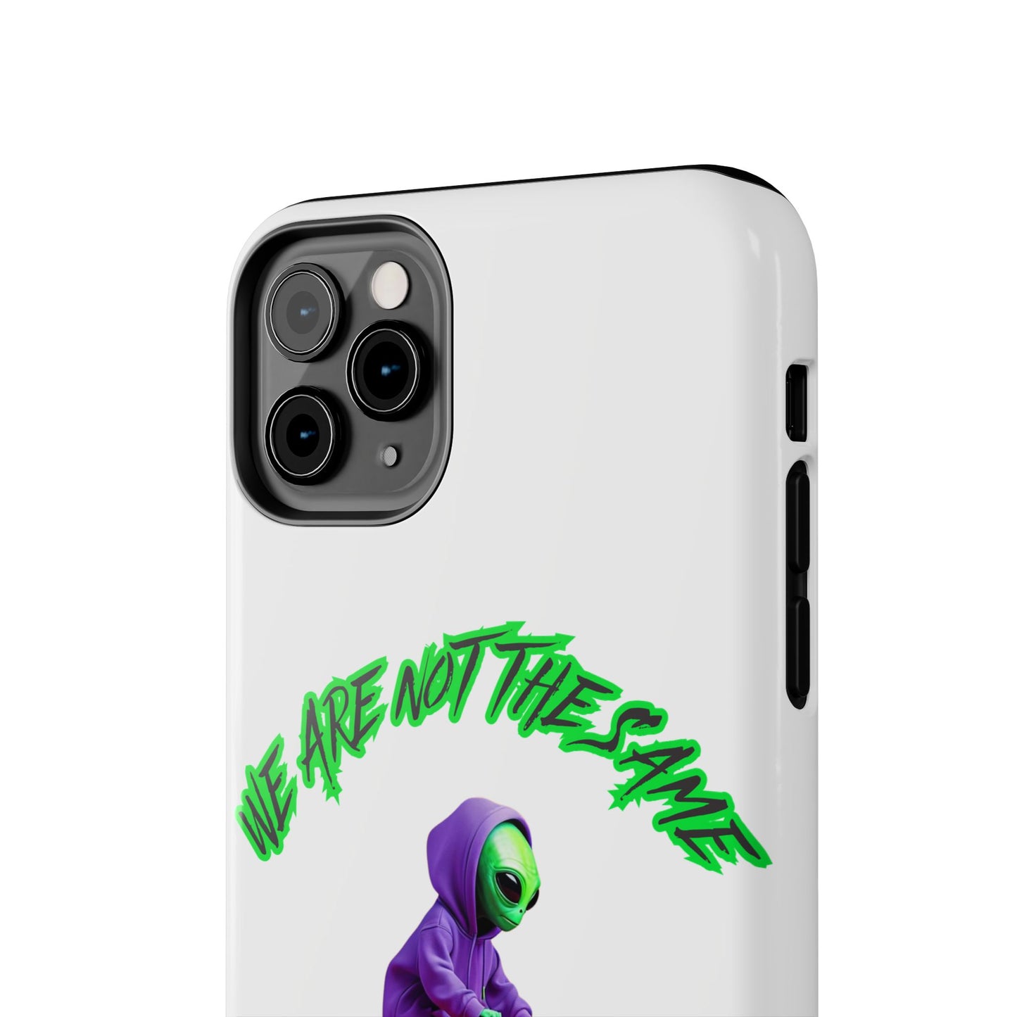 Tough Phone Cases- Alien, We Are Not The Same
