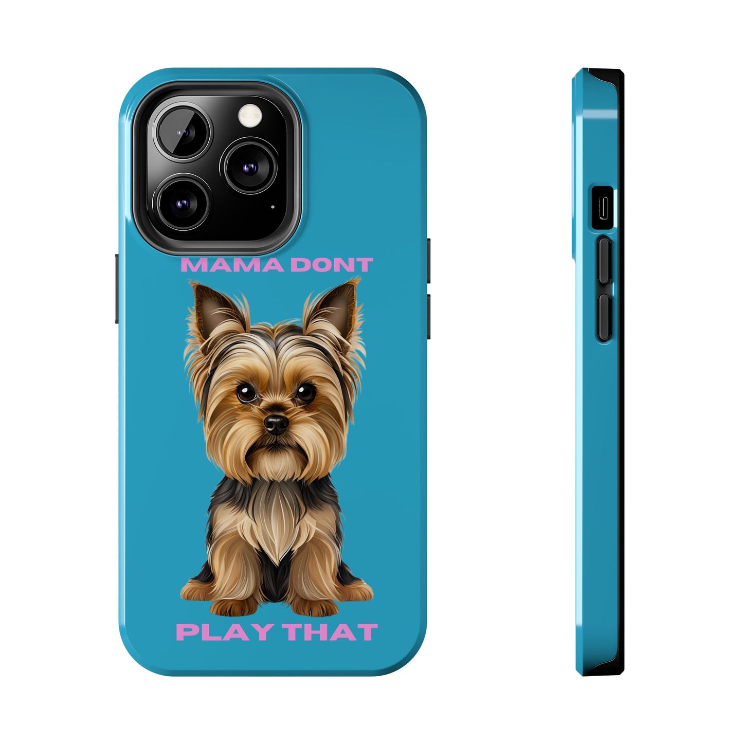 Mama Don't Play That Tough Phone Case for Dog Lovers