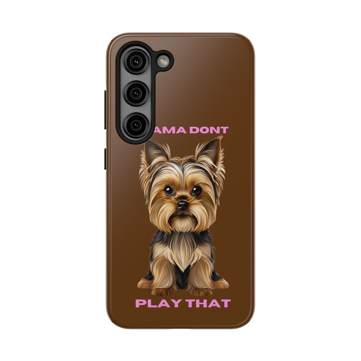 Mama Don't Play That Tough Phone Case for Dog Lovers