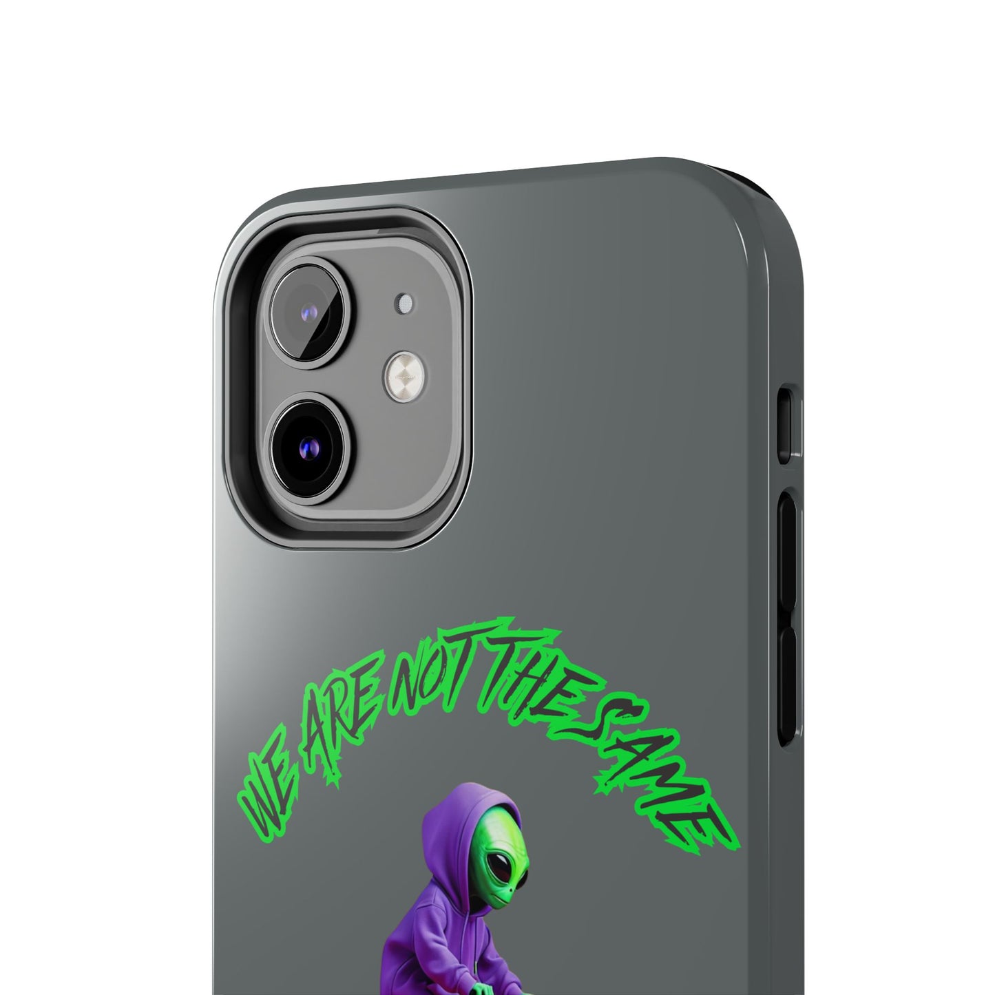 Tough Phone Cases- Alien, We Are Not The Same