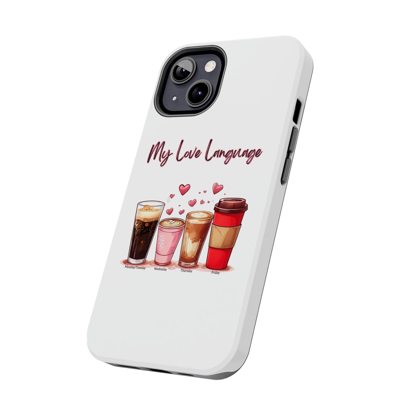 Coffee Lover Tough Phone Case - My Love Language Design