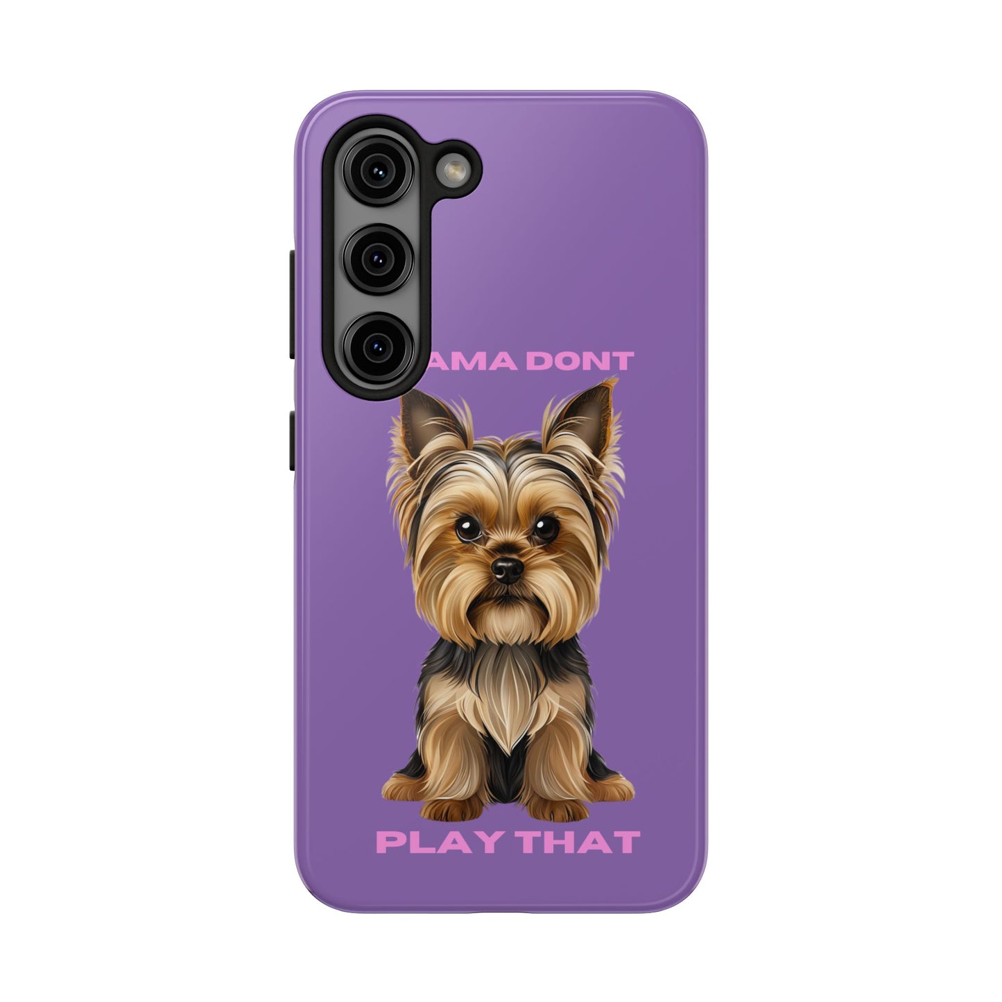 Mama Don't Play That Tough Phone Case for Dog Lovers