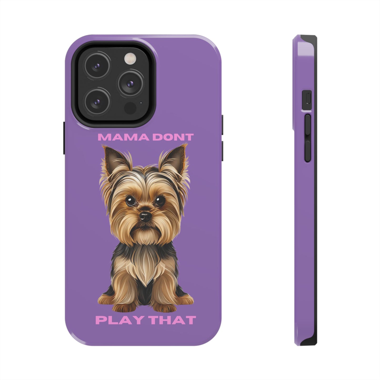 Mama Don't Play That Tough Phone Case for Dog Lovers
