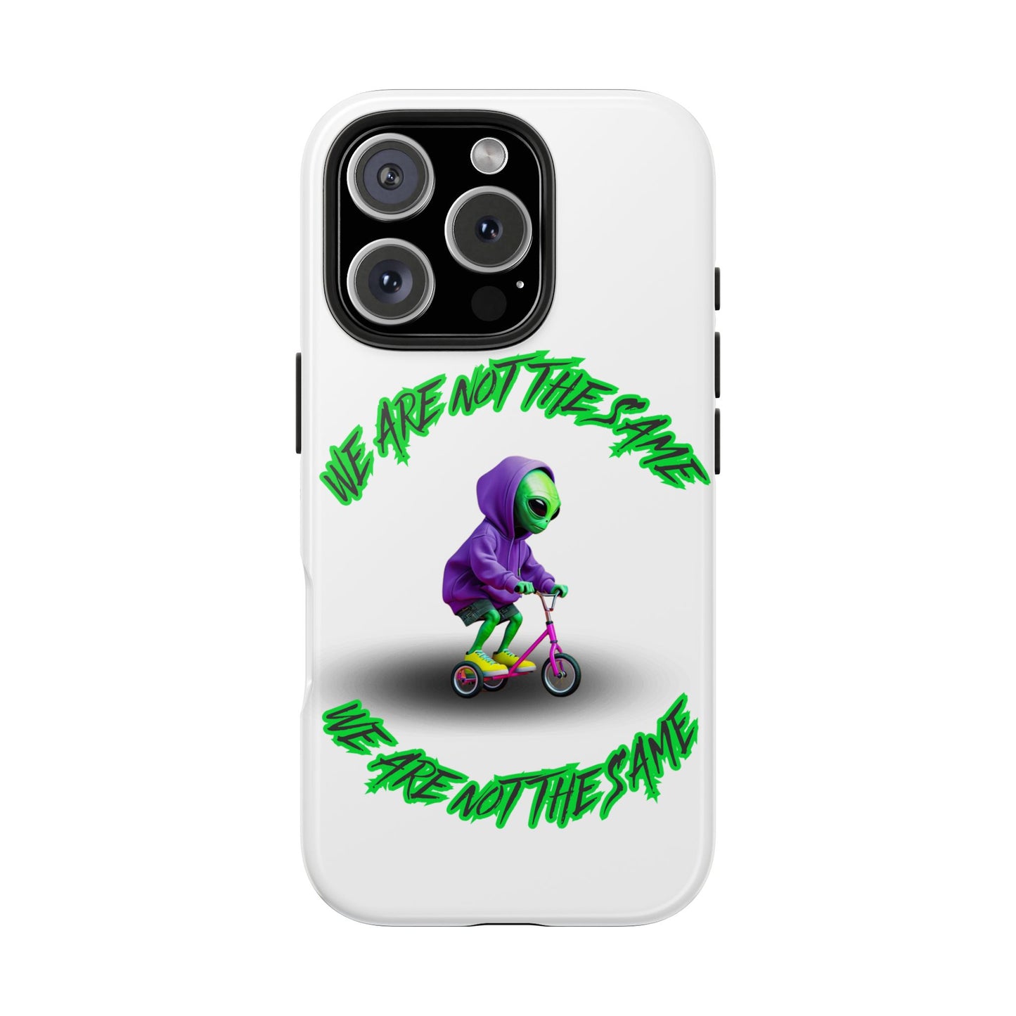 Tough Phone Cases- Alien, We Are Not The Same