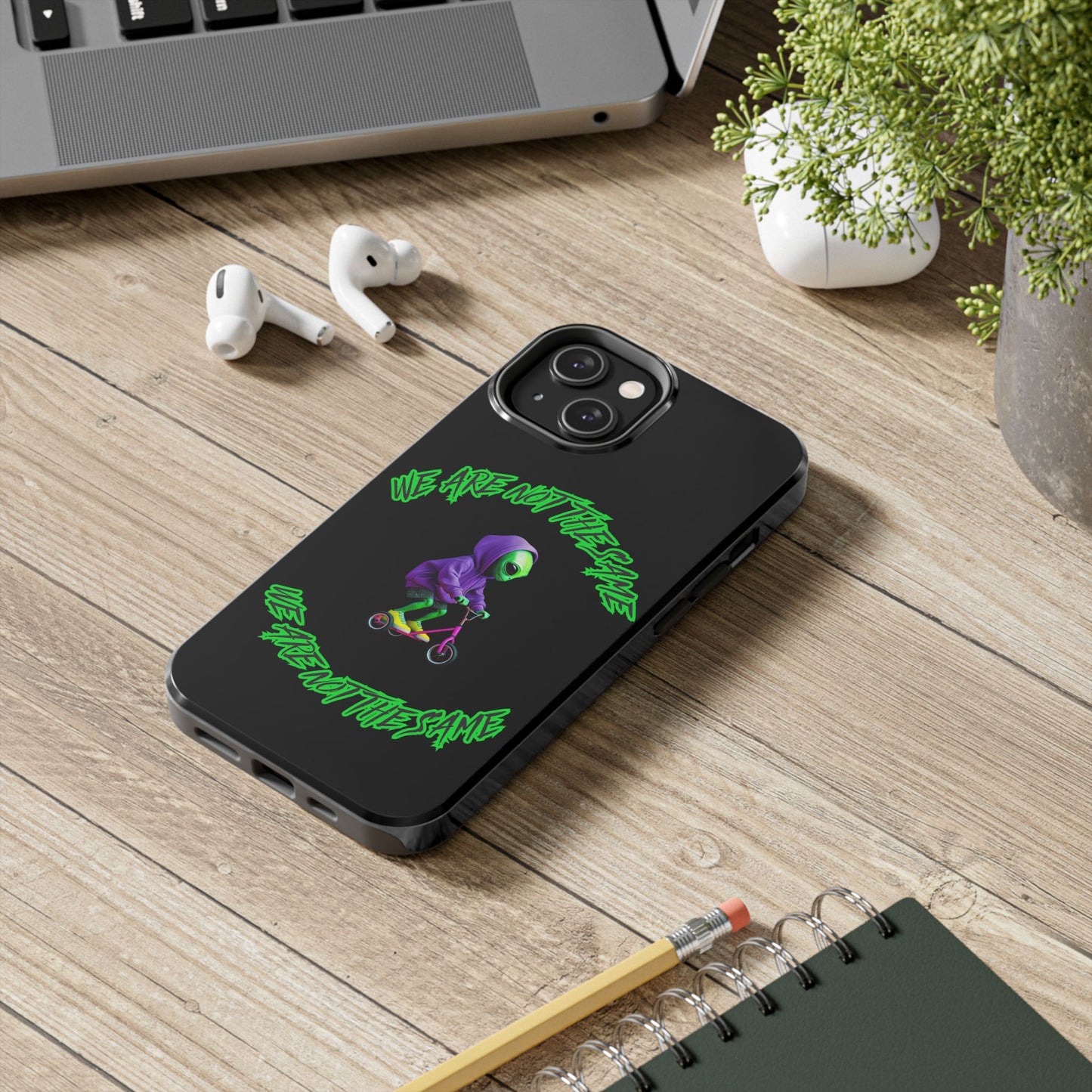 Tough Phone Cases- Alien, We Are Not The Same